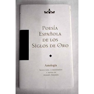 POESÍA ESPAÑOLA DE LOS SIGLOS DE ORO. ANTOLOGIA.